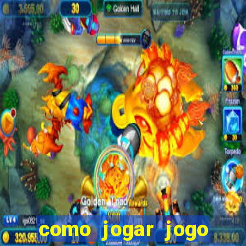 como jogar jogo sem abaixar